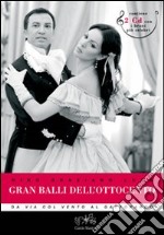 Gran balli dell'Ottocento. Da «Via col vento» al «Gattopardo». Ediz. illustrata. Con 2 CD Audio libro