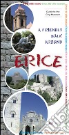 A Friendly walk around Erice. Guide to the city-musem libro