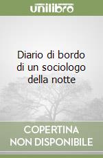 Diario di bordo di un sociologo della notte