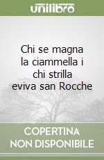 Chi se magna la ciammella i chi strilla eviva san Rocche libro