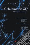 Cefalometria 3D. Ortognatodonzia libro di Farronato Giampietro