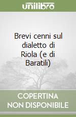 Brevi cenni sul dialetto di Riola (e di Baratili) libro