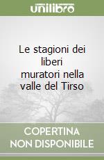 Le stagioni dei liberi muratori nella valle del Tirso libro