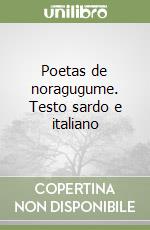 Poetas de noragugume. Testo sardo e italiano libro