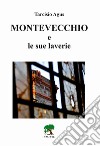 Montevecchio e le sue laverie libro di Agus Tarcisio