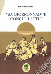 Sa giorronad' 'e conch' 'i attu. Ediz. speciale libro