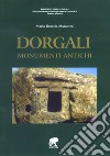 Dorgali. Monumenti antichi. Ediz. integrale libro di Manunza Maria Rosaria