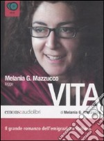 Vita letto da Melania G. Mazzucco. Audiolibro  libro usato