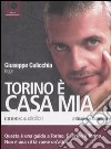 Torino è casa mia letto da Giuseppe Culicchia. Audiolibro. 4 CD Audio libro
