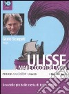 Ulisse. Il mare color del vino letto da Giulio Scarpati. Audiolibro. 3 CD Audio libro