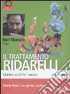 Il trattamento Ridarelli letto da Neri Marcorè. Audiolibro. CD Audio libro