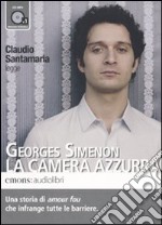 La camera azzurra letto da Claudio Santamaria. Audiolibro. CD Audio formato MP3 libro