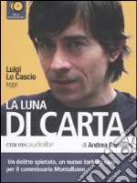 La luna di carta letto da Luigi Lo Cascio. Audiolibro. 6 CD Audio
