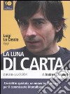 La luna di carta letto da Luigi Lo Cascio. Audiolibro. 6 CD Audio libro
