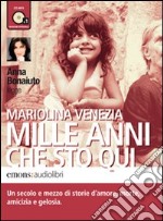  Mille anni che sto qui. Audiolibro 