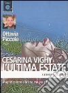 (Audiolibro) L'Ultima Estate - Vighy, Cesarina (Audiolibro) libro