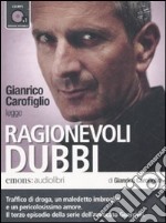 Ragionevoli dubbi letto da Gianrico Carofiglio. Audiolibro  libro usato