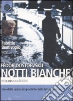 Notti bianche letto da Fabrizio Bentivoglio. Audiolibro. CD Audio formato MP3 libro