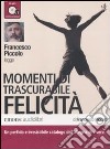 Momenti di trascurabile felicità letto da Francesco Piccolo. Audiolibro. CD Audio formato MP3. Ediz. integrale libro