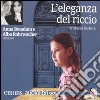 L'eleganza del riccio letto da Anna Bonaiuto e Alba Rohrwacher. Audiolibro. CD Audio formato MP3. Ediz. ridotta libro