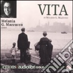 Vita letto da Melania G. Mazzucco. Audiolibro. CD Audio formato MP3. Ediz. ridotta
