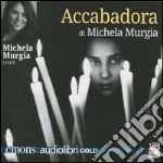 Accabadora letto da Michela Murgia. Audiolibro. CD Audio formato MP3  libro usato