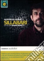 Sillabari letto da Nanni Moretti. Audiolibro. CD Audio formato MP3 libro