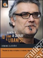 Io sono il Libanese letto da Giancarlo De Cataldo. Audiolibro. CD Audio formato MP3. Ediz. integrale