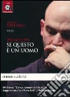 Se questo è un uomo letto da Roberto Saviano. Audiolibro. CD Audio Formato MP3 libro