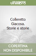 Colleretto Giacosa. Storie e storie