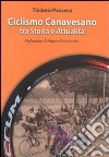 Ciclismo canavesano tra storia e attualità libro di Passera Tiziano