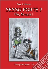 Sesso forte? No, grazie! libro