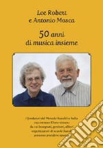 50 anni di musica insieme libro