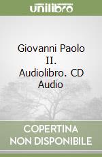 Giovanni Paolo II. Audiolibro. CD Audio libro