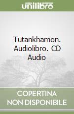 Tutankhamon. Audiolibro. CD Audio