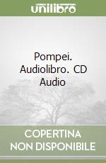 Pompei. Audiolibro. CD Audio