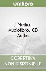 I Medici. Audiolibro. CD Audio