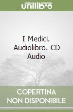 I Medici. Audiolibro. CD Audio libro