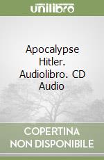 Apocalypse Hitler. Audiolibro. CD Audio