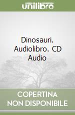 Dinosauri. Audiolibro. CD Audio