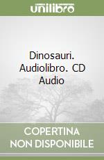 Dinosauri. Audiolibro. CD Audio libro