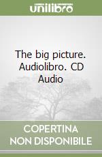 The big picture. Audiolibro. CD Audio libro