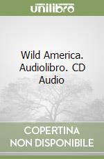 Wild America. Audiolibro. CD Audio