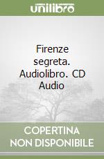 Firenze segreta. Audiolibro. CD Audio