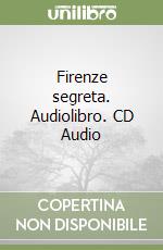 Firenze segreta. Audiolibro. CD Audio libro