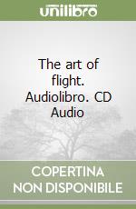 The art of flight. Audiolibro. CD Audio