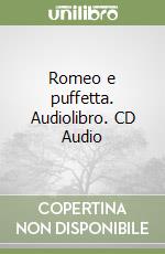 Romeo e puffetta. Audiolibro. CD Audio