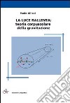 La luce rallenta. Teoria corpuscolare della gravitazione libro