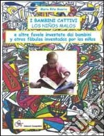 I bambini cattivi (los ninos malos) e altre favole inventate dai bambini. Per la Scuola materna libro