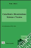 Cataclismi e ricostruzione. Scienza e tecnica libro